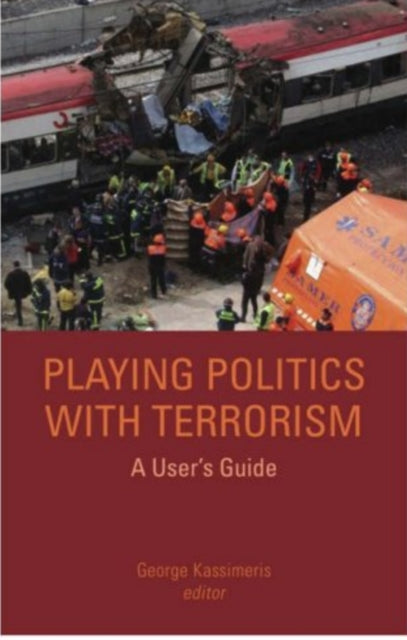 Book cover of: Playing Politics with Terrorism. By: George Kassimeris
