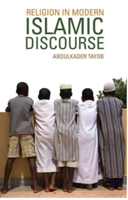 Book cover of: Religion in Modern Islamic Discourse. By: Abdulkader Tayob