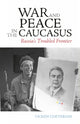 Book cover of: War and Peace in the Caucasus. By: Vicken Cheterian