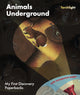 Book cover of: Animals Underground. By: Daniel Moignot