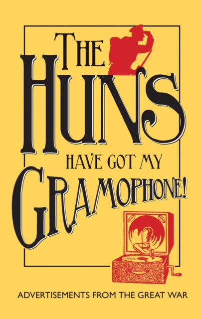 Book cover of: Huns Have Got my Gramophone!