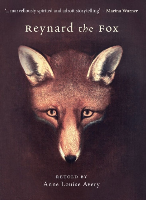 Book cover of: Reynard the Fox. By: Anne Louise Avery