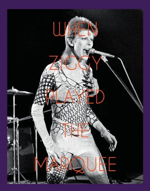 Book cover of: When Ziggy Played the Marquee. By: Terry O'Neill