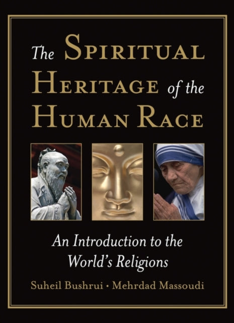 Book cover of: Spiritual Heritage of the Human Race. By: Suheil Bushrui
