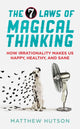 Book cover of: 7 Laws of Magical Thinking. By: Matthew Hutson