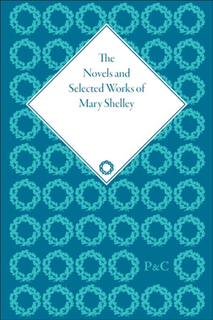 Novels and Selected Works of Mary Shelley