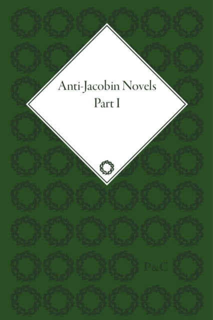 Anti-Jacobin Novels, Part I