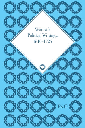Women's Political Writings, 1610-1725