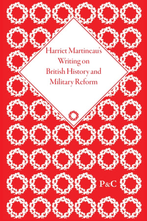 Harriet Martineau's Writing on British History and Military Reform