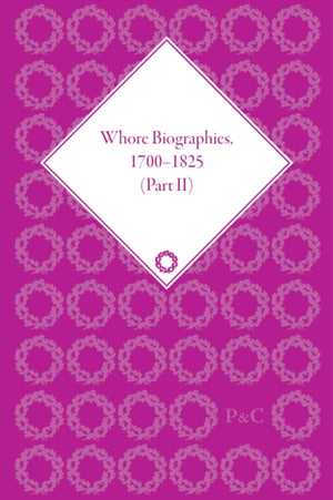 Whore Biographies, 1700-1825, Part II