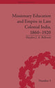 Book cover of: Missionary Education and Empire in Late Colonial India, 1860-1920. By: Hayden J. A. Bellenoit