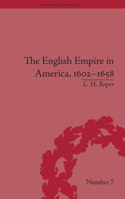 Book cover of: English Empire in America, 1602-1658. By: L. H. Roper