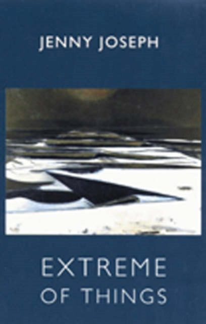 Book cover of: Extreme of Things. By: Jenny Joseph
