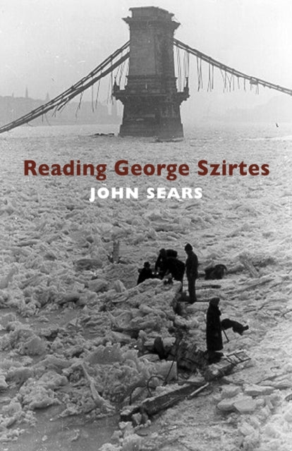 Book cover of: Reading George Szirtes. By: John Sears