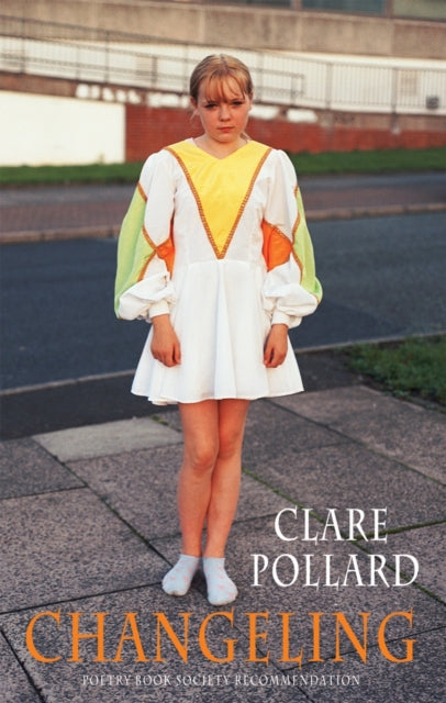 Book cover of: Changeling. By: Clare Pollard