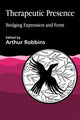 Book cover of: Therapeutic Presence. By: Arthur Robbins