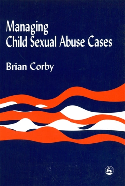 Book cover of: Managing Child Sexual Abuse Cases