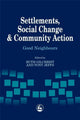 Book cover of: Settlements, Social Change and Community Action