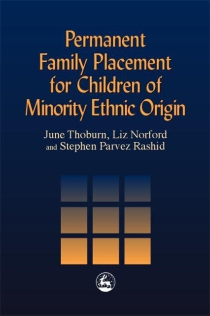 Book cover of: Permanent Family Placement for Children of Minority Ethnic Origin. By: June Thoburn