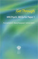 Book cover of: Get Through MRCPsych: MCQs for Paper 1. By: Arunraj Kaimal