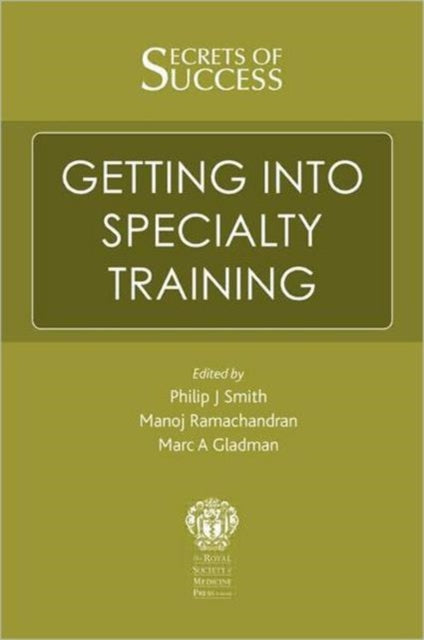 Book cover of: Secrets of Success: Getting into Specialty Training. By: Marc A. Gladman