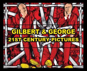 Gilbert & George: 21ST CENTURY PICTURES