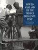 Book cover of: How to Make and Use the Treadle Irrigation Pump. By: Carl Bielenberg