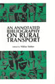 Book cover of: Annotated Bibliography on Rural Transport. By: Niklas Sieber