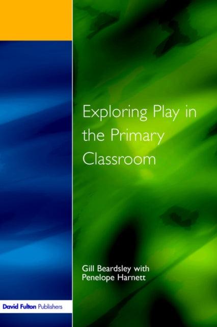 Exploring Play in the Primary Classroom