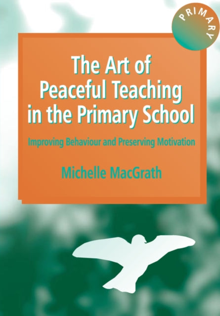 Book cover of: Art of Peaceful Teaching in the Primary School. By: Michel MacGrath