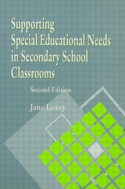 Book cover of: Supporting Special Educational Needs in Secondary School Classrooms. By: Jane Lovey