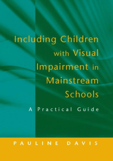 Book cover of: Including Children with Visual Impairment in Mainstream Schools. By: Pauline Davis