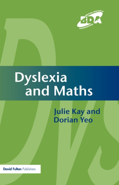 Book cover of: Dyslexia and Maths. By: Julie Kay