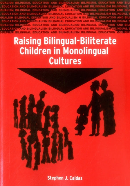 Book cover of: Raising Bilingual-Biliterate Children in Monolingual Cultures. By: Stephen J. Caldas