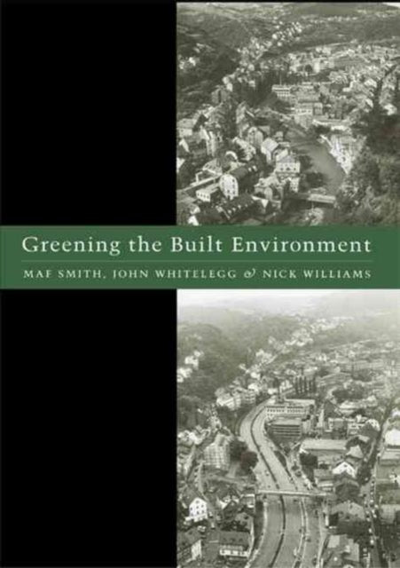 Book cover of: Greening the Built Environment. By: Nick Williams