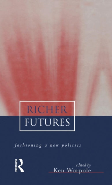 Book cover of: Richer Futures. By: Worpole, Ken