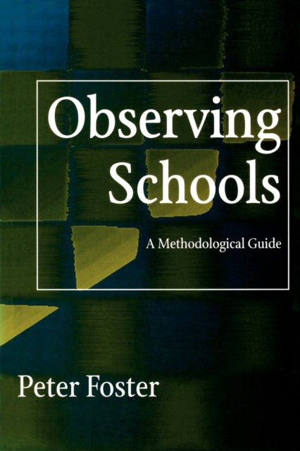 Book cover of: Observing Schools. By: Peter Foster