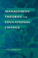 Book cover of: Management Theories for Educational Change