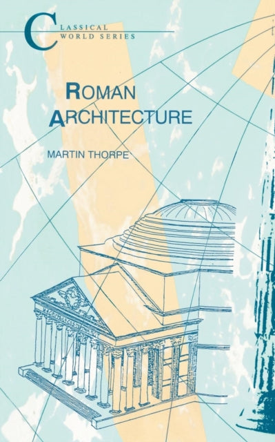 Book cover of: Roman Architecture. By: Martin Thorpe