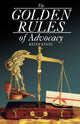 Book cover of: Golden Rules of Advocacy