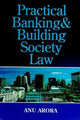 Book cover of: Practical Banking and Building Society Law. By: Anu Arora