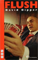 Book cover of: Flush. By: David Dipper