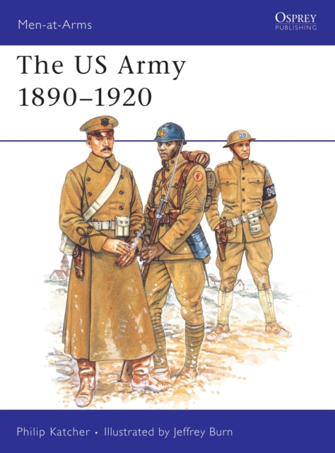 Book cover of: US Army 1890–1920. By: Philip Katcher