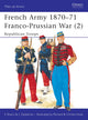 Book cover of: French Army 1870–71 Franco-Prussian War (2). By: Stephen Shann