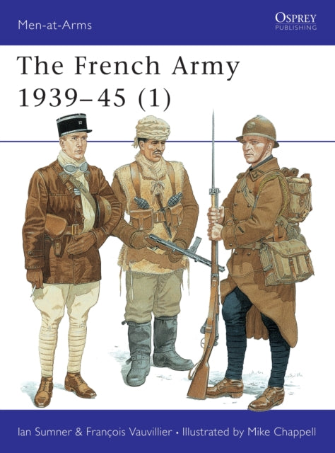 Book cover of: French Army 1939–45 (1). By: Ian Sumner