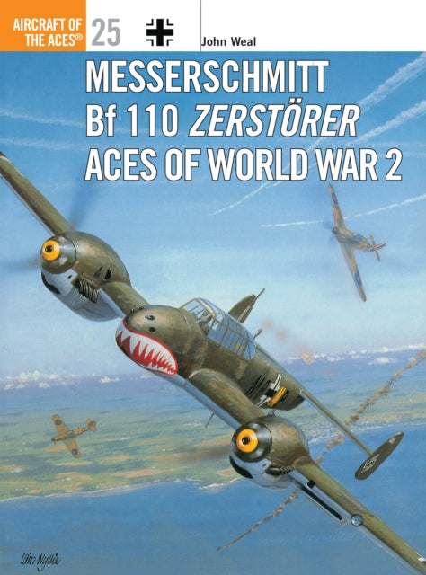 Book cover of: Messerschmitt Bf 110 Zerstorer Aces of World War 2. By: John Weal