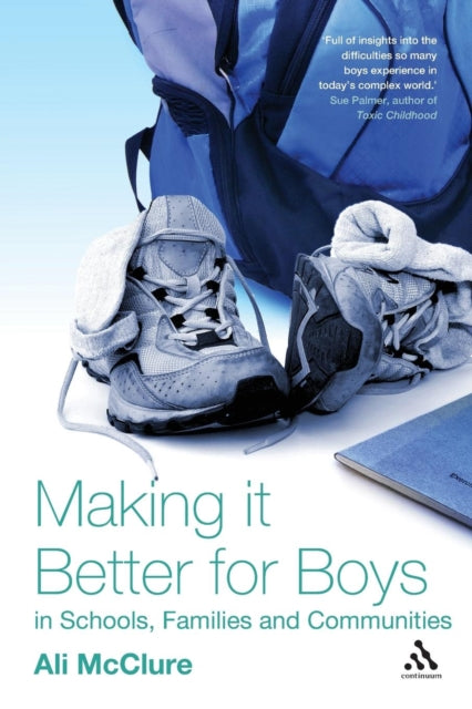 Book cover of: Making it Better for Boys in Schools, Families and Communities. By: Ali McClure