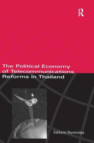The Political Economy of Telecommunicatons Reforms in Thailand