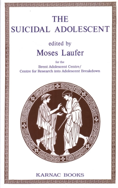 Book cover of: Suicidal Adolescent. By: Moses Laufer