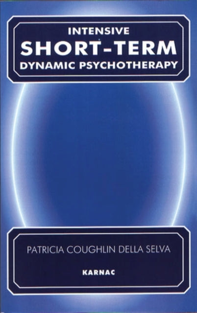 Book cover of: Intensive Short-Term Dynamic Psychotherapy. By: Patricia Coughlin Della Selva